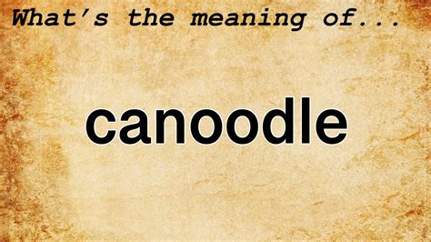 what does canoodling mean.